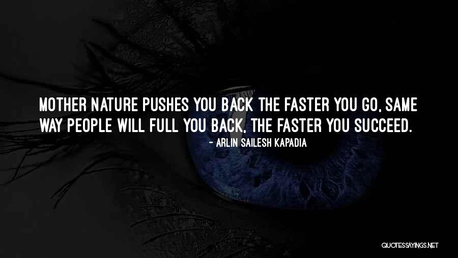 Mother Nature Life Quotes By Arlin Sailesh Kapadia Mother Nature Life Quotes By Arlin Sailesh Kapadia