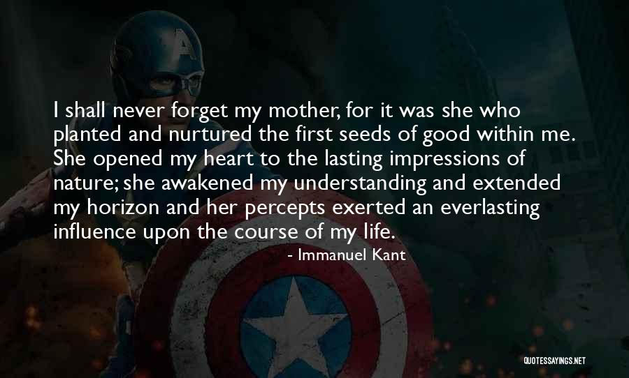 Mother Nature Life Quotes By Immanuel Kant Mother Nature Life Quotes By Immanuel Kant