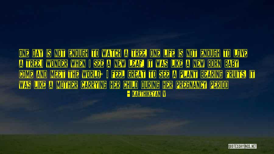 Mother Nature Life Quotes By Karthikeyan V Mother Nature Life Quotes By Karthikeyan V