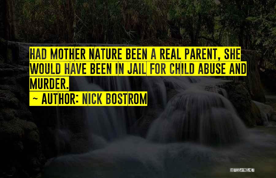 Mother Nature Quotes By Nick Bostrom