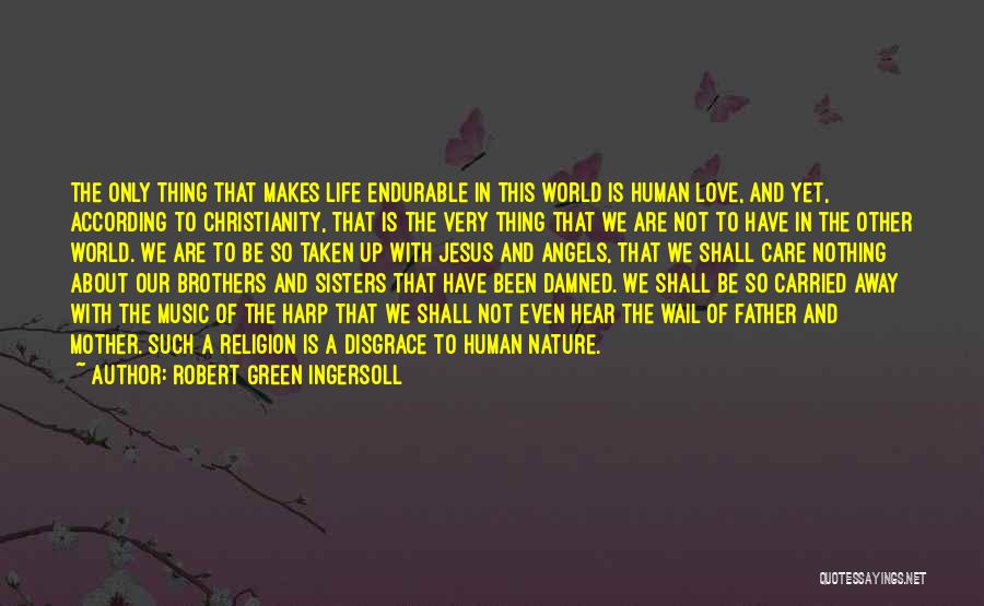 Mother Nature Quotes By Robert Green Ingersoll
