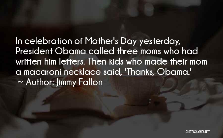 Mother Necklace Quotes By Jimmy Fallon