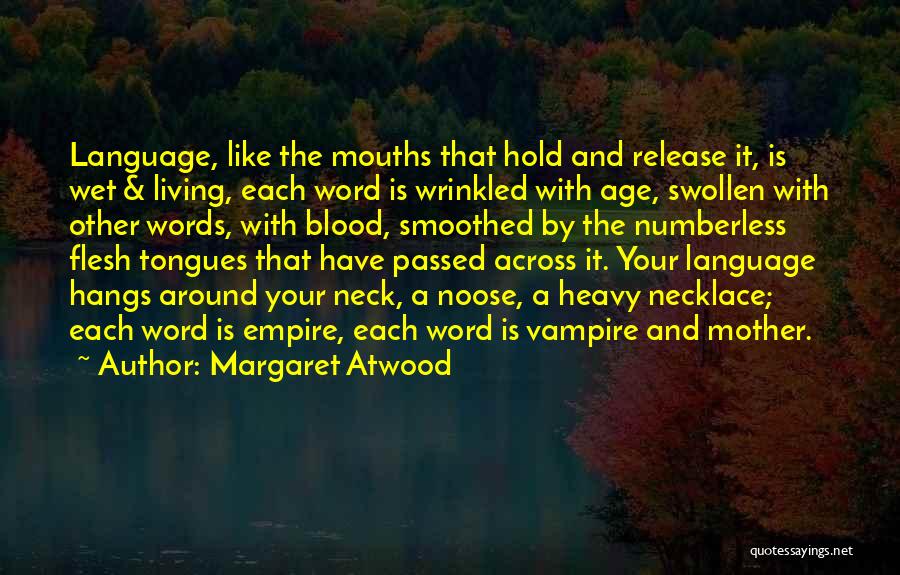 Mother Necklace Quotes By Margaret Atwood