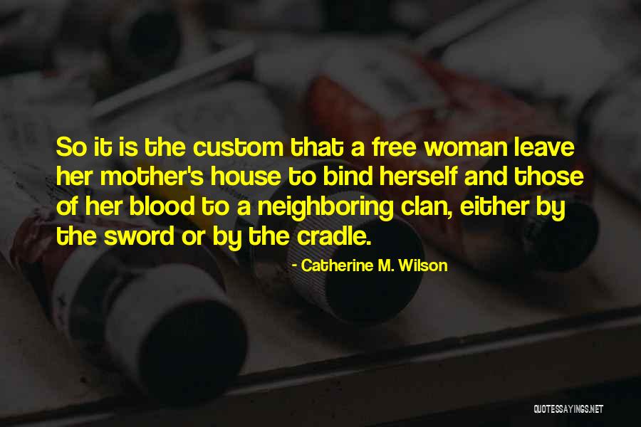 Mother Not By Blood Quotes By Catherine M. Wilson