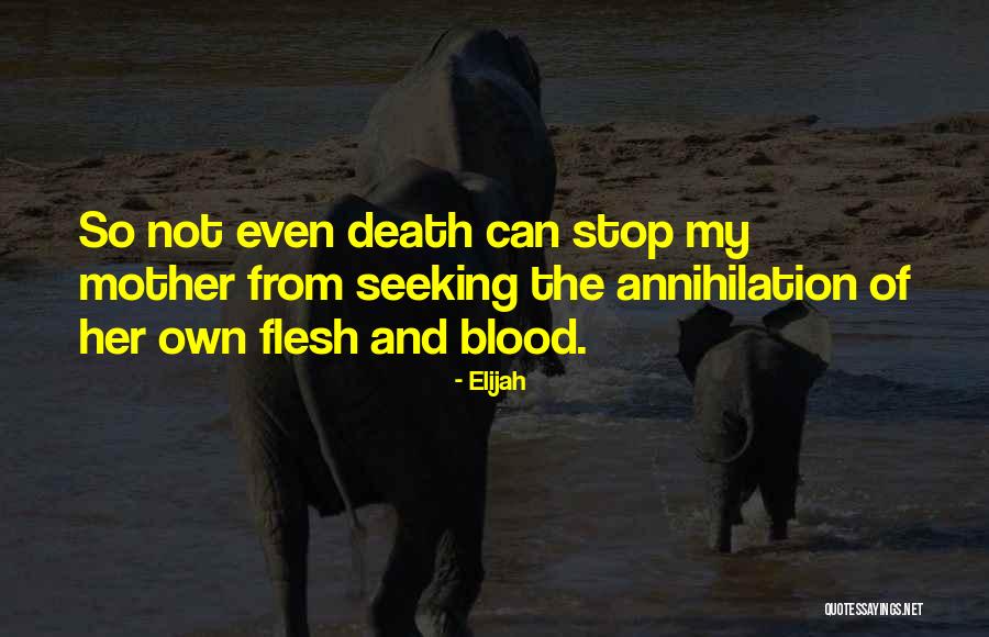 Mother Not By Blood Quotes By Elijah Mother Not By Blood Quotes By Elijah