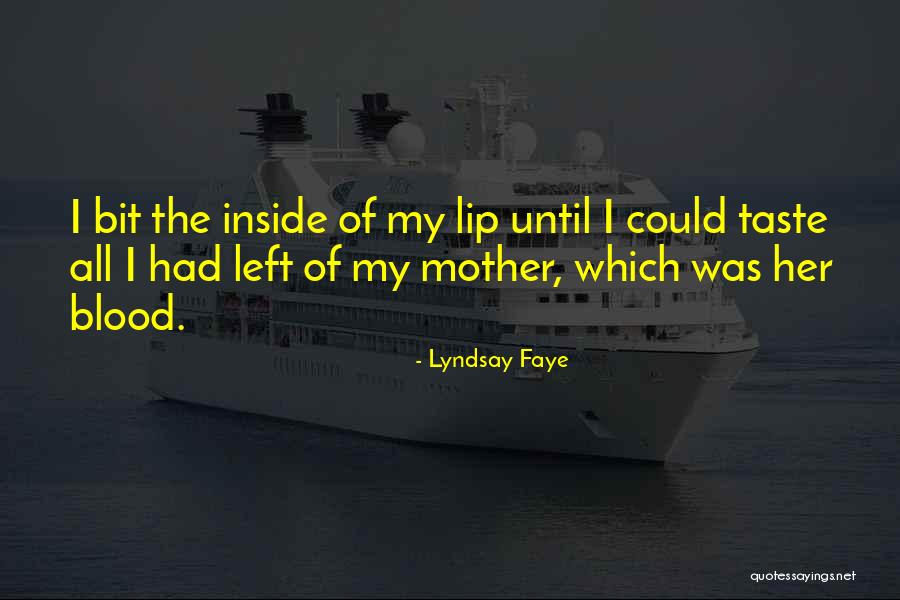 Mother Not By Blood Quotes By Lyndsay Faye