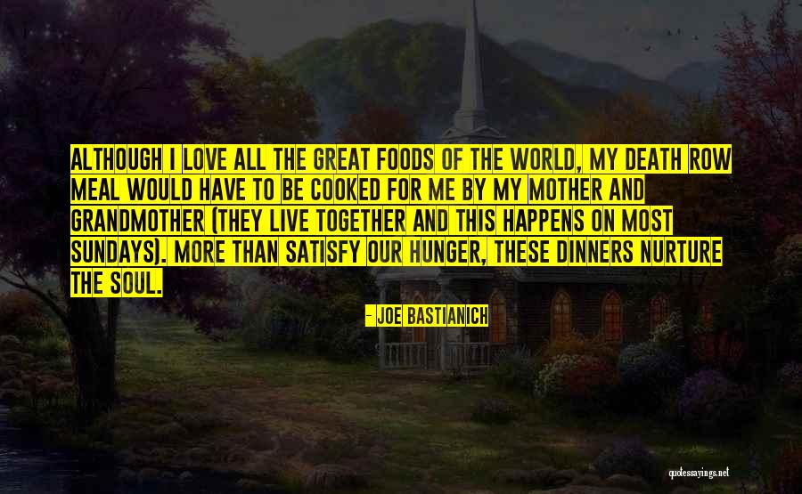 Mother Nurture Quotes By Joe Bastianich Mother Nurture Quotes By Joe Bastianich