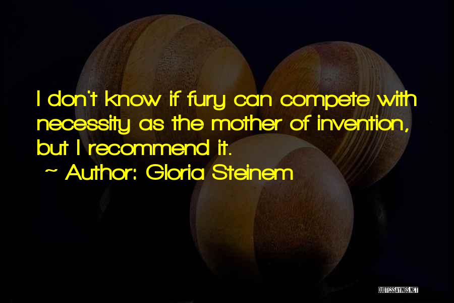 Mother Of Invention Quotes By Gloria Steinem