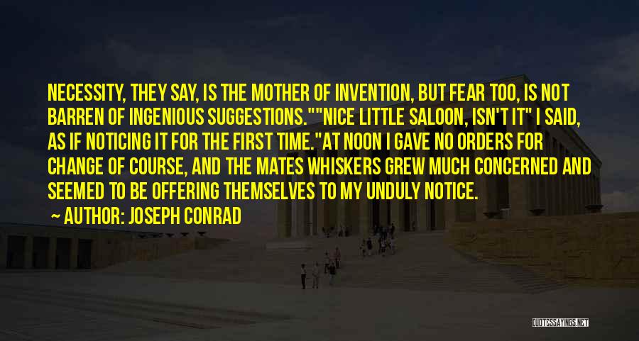 Mother Of Invention Quotes By Joseph Conrad