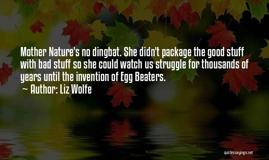 Mother Of Invention Quotes By Liz Wolfe