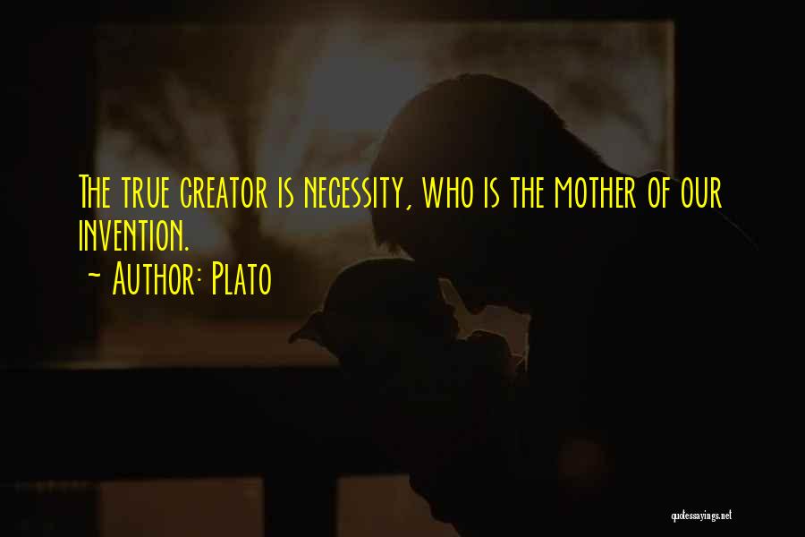Mother Of Invention Quotes By Plato