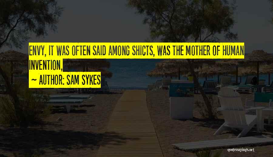 Mother Of Invention Quotes By Sam Sykes