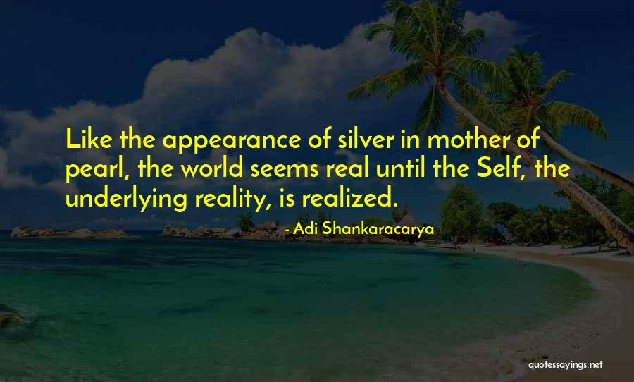 Mother Of Pearl Quotes By Adi Shankaracarya Mother Of Pearl Quotes By Adi Shankaracarya