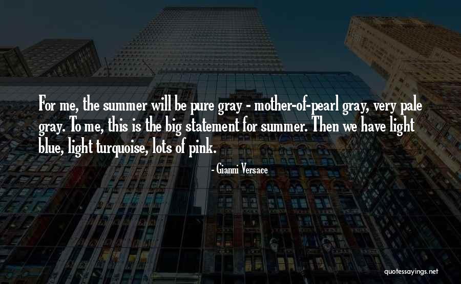 Mother Of Pearl Quotes By Gianni Versace Mother Of Pearl Quotes By Gianni Versace