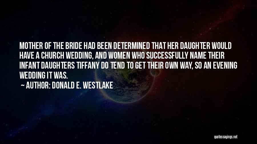 Mother Of The Bride Quotes By Donald E. Westlake