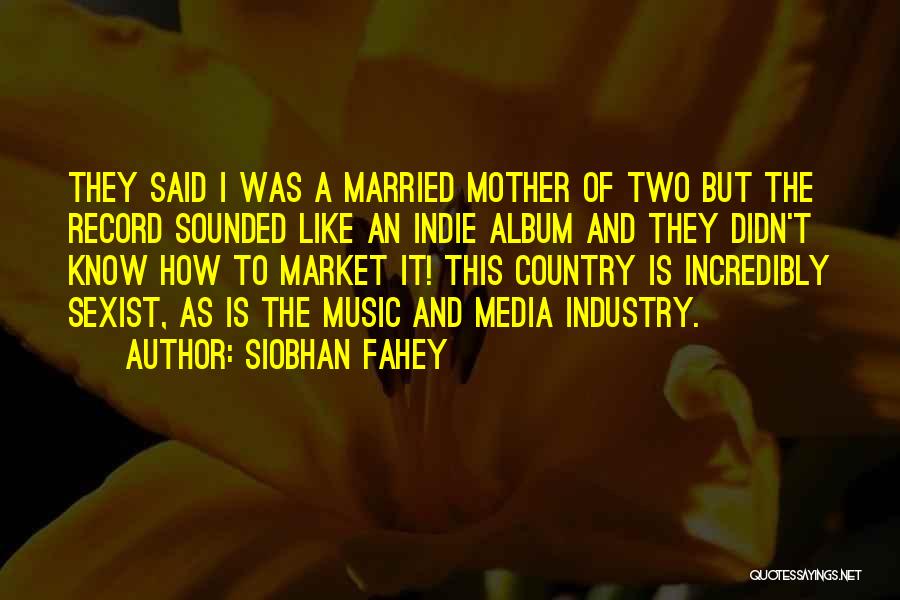 Mother Of Two Quotes By Siobhan Fahey