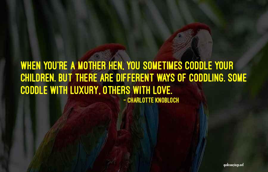 Mother Of Your Children Quotes By Charlotte Knobloch Mother Of Your Children Quotes By Charlotte Knobloch