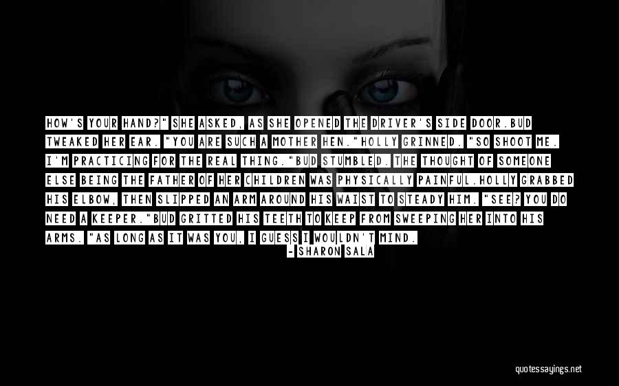 Mother Of Your Children Quotes By Sharon Sala Mother Of Your Children Quotes By Sharon Sala