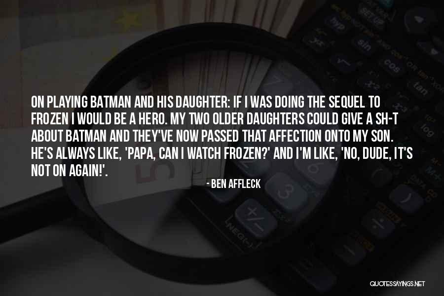 Mother Passed Quotes By Ben Affleck