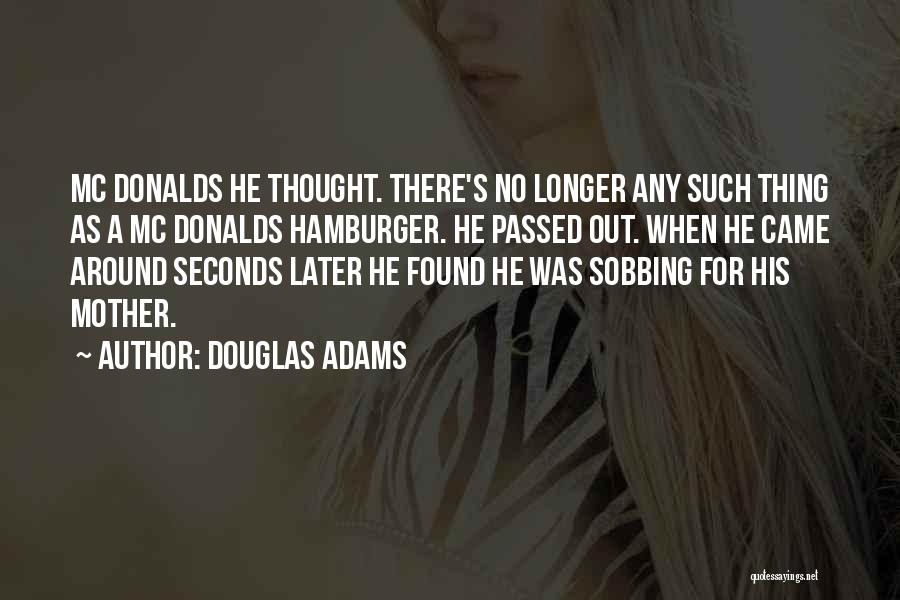 Mother Passed Quotes By Douglas Adams