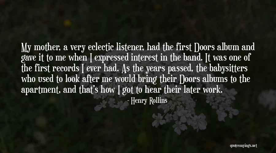 Mother Passed Quotes By Henry Rollins Mother Passed Quotes By Henry Rollins