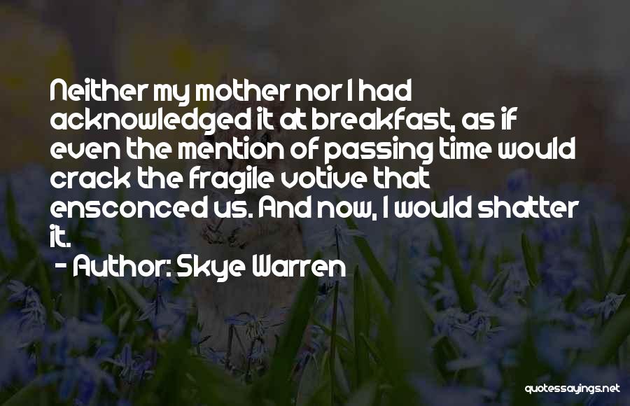 Mother Passing Quotes By Skye Warren