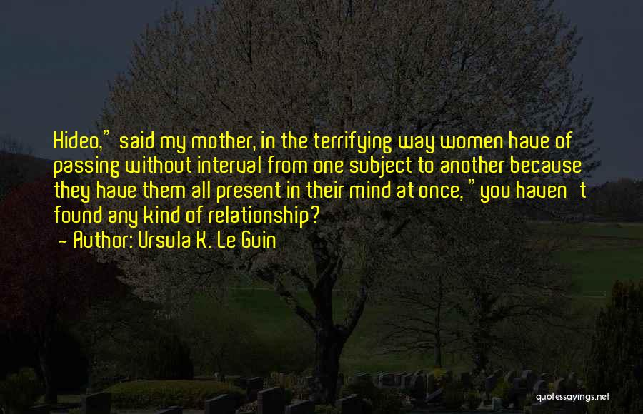 Mother Passing Quotes By Ursula K. Le Guin
