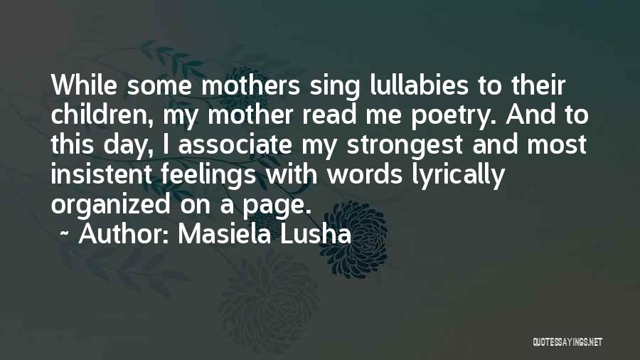 Mother Poetry Quotes By Masiela Lusha