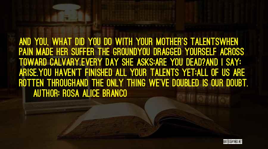 Mother Poetry Quotes By Rosa Alice Branco