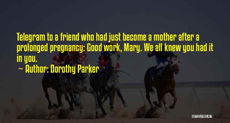 Mother Pregnancy Quotes By Dorothy Parker