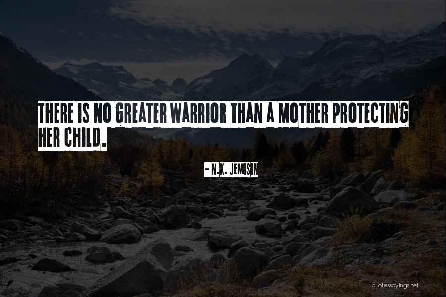 Mother Protecting Her Child Quotes By N.K. Jemisin Mother Protecting Her Child Quotes By N.K. Jemisin