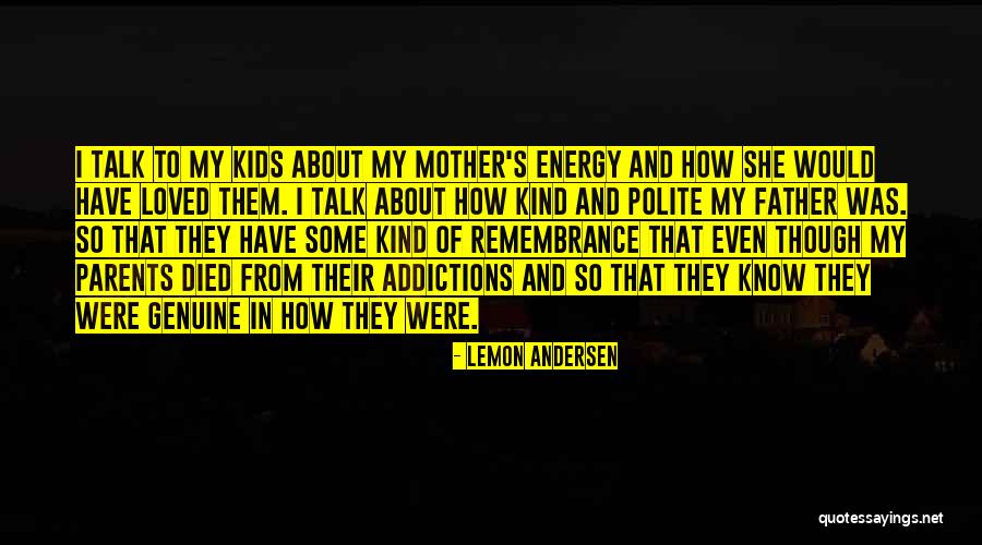 Mother Remembrance Quotes By Lemon Andersen Mother Remembrance Quotes By Lemon Andersen
