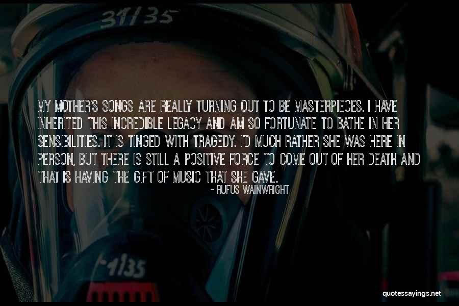 Mother S Death Quotes By Rufus Wainwright Mother S Death Quotes By Rufus Wainwright