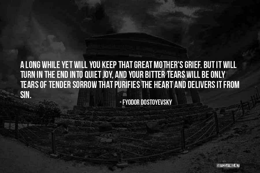 Mother S Grief Quotes By Fyodor Dostoyevsky Mother S Grief Quotes By Fyodor Dostoyevsky