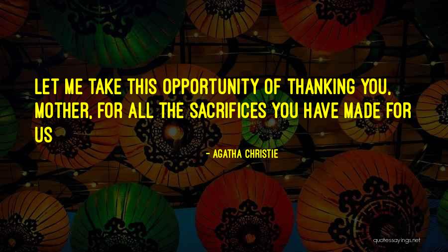 Mother Sacrifices Quotes By Agatha Christie Mother Sacrifices Quotes By Agatha Christie