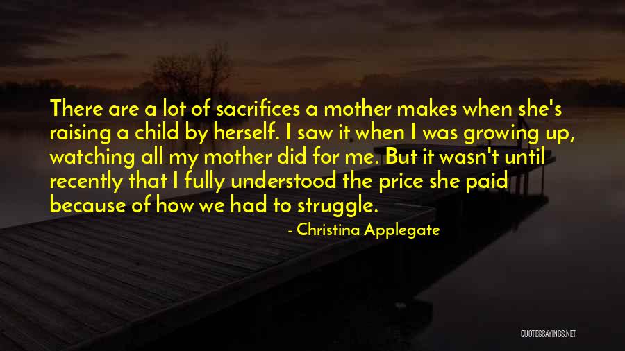 Mother Sacrifices Quotes By Christina Applegate Mother Sacrifices Quotes By Christina Applegate