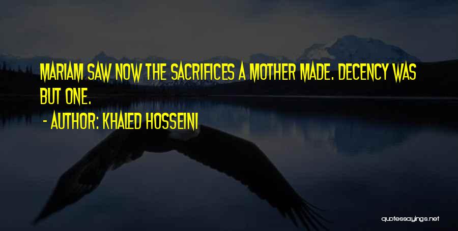 Mother Sacrifices Quotes By Khaled Hosseini