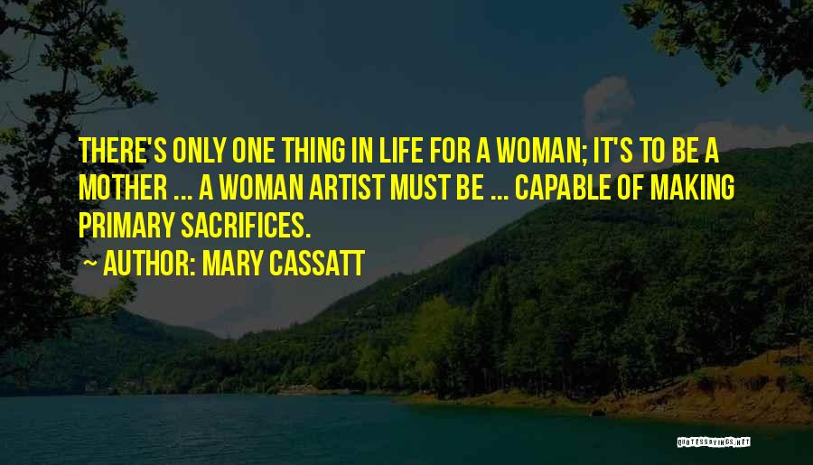 Mother Sacrifices Quotes By Mary Cassatt