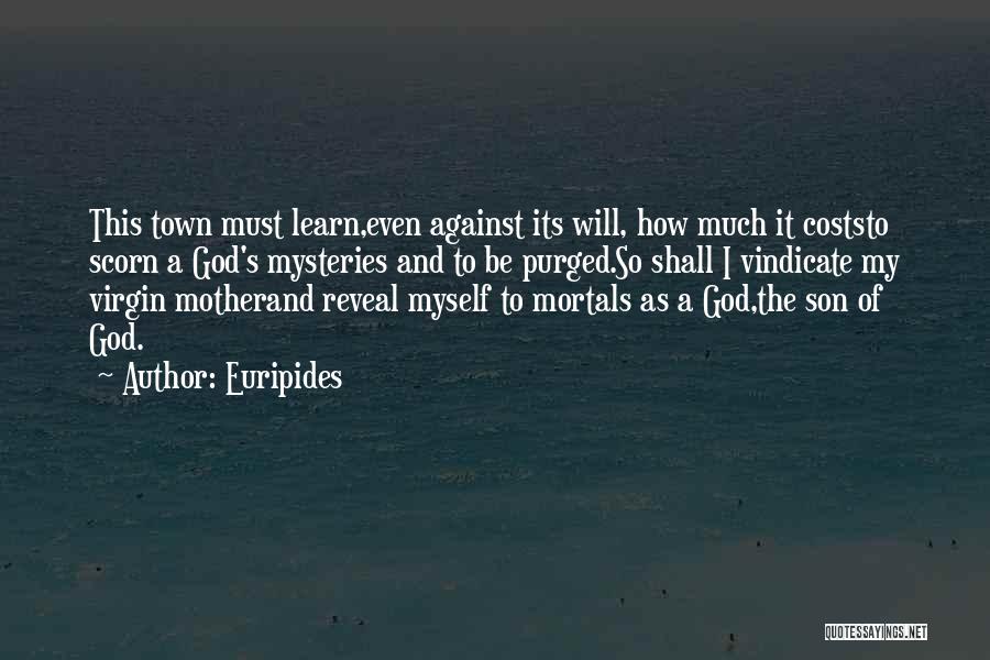 Mother Scorn Quotes By Euripides