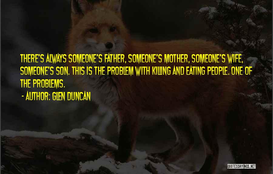 Mother Son And Father Quotes By Glen Duncan