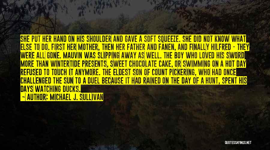 Mother Son And Father Quotes By Michael J. Sullivan
