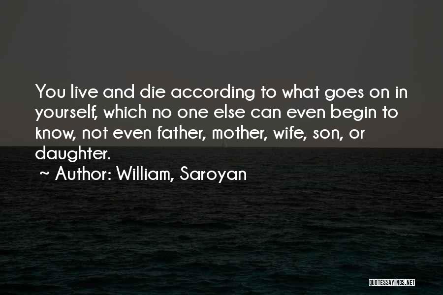 Mother Son And Father Quotes By William, Saroyan