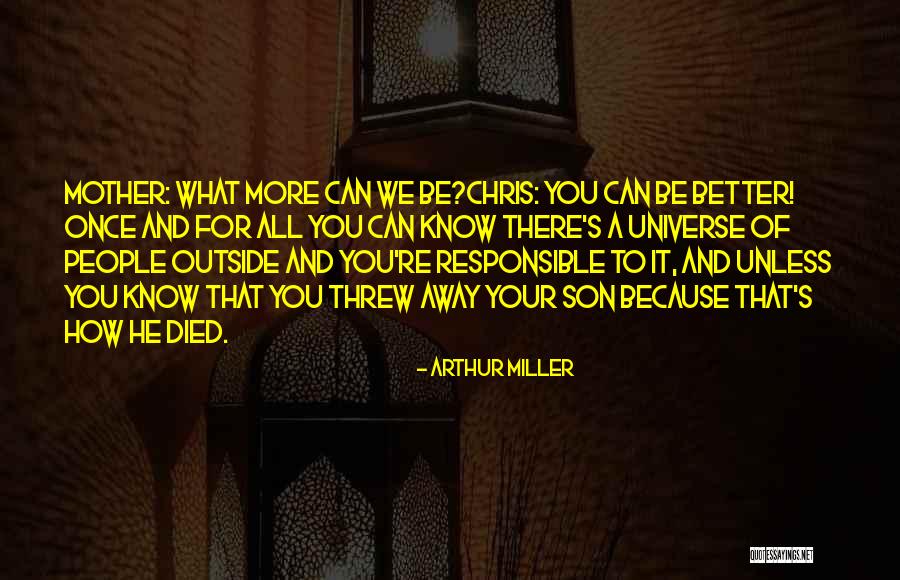 Mother & Son Quotes By Arthur Miller Mother & Son Quotes By Arthur Miller