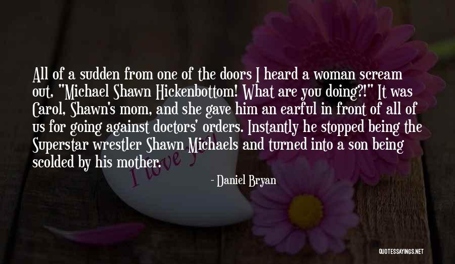 Mother & Son Quotes By Daniel Bryan