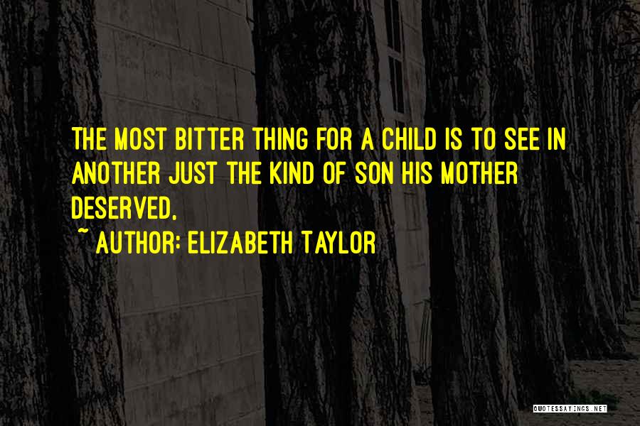 Mother & Son Quotes By Elizabeth Taylor