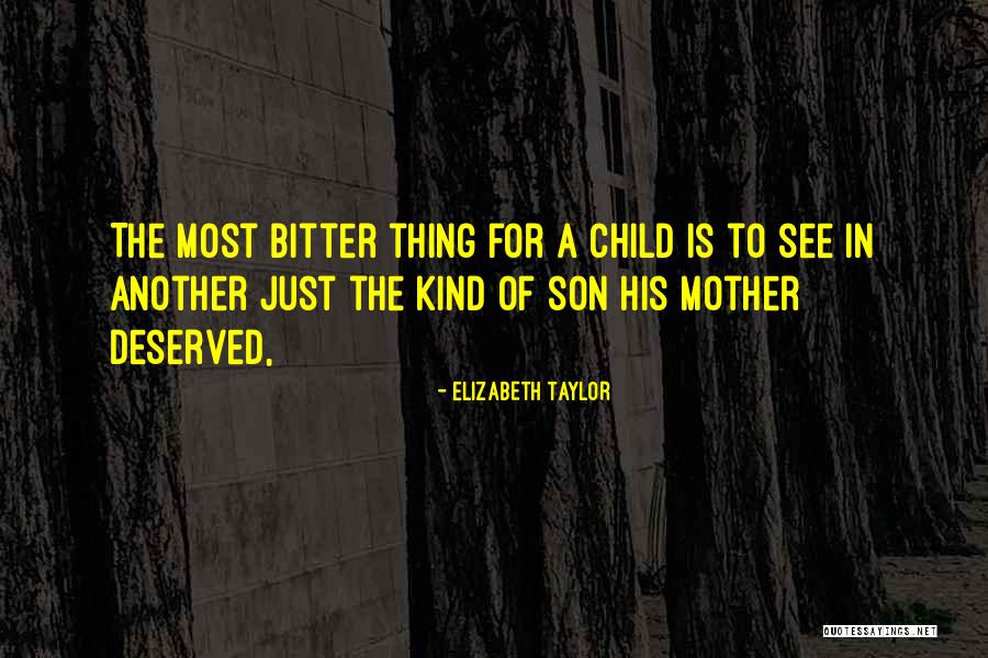 Mother & Son Quotes By Elizabeth Taylor