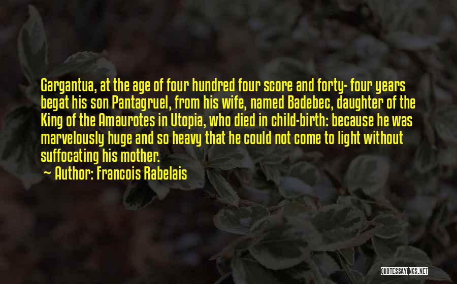 Mother & Son Quotes By Francois Rabelais