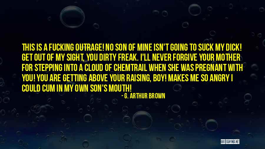 Mother & Son Quotes By G. Arthur Brown Mother & Son Quotes By G. Arthur Brown