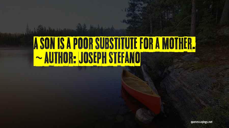 Mother & Son Quotes By Joseph Stefano