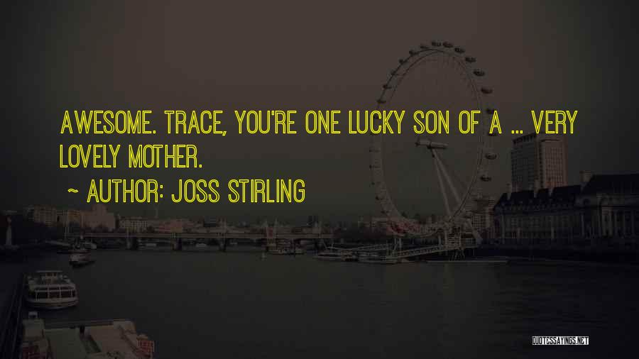 Mother & Son Quotes By Joss Stirling
